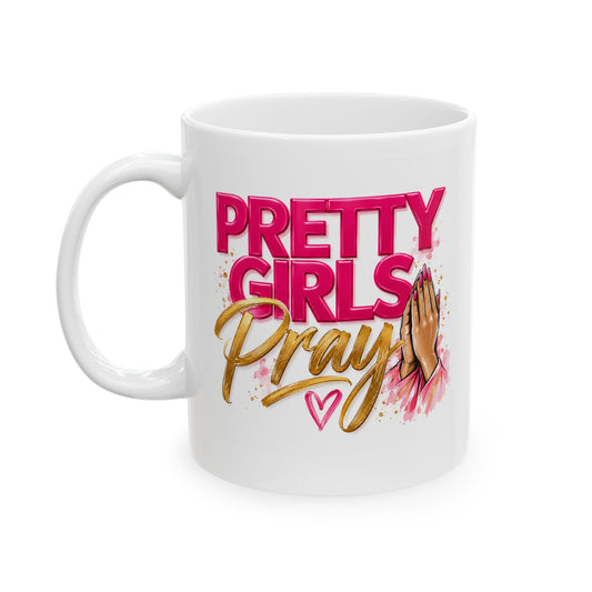 Pretty Girls Pray Mug – "Pray, Slay, Repeat" Ceramic Coffee Cup (11oz & 15oz)