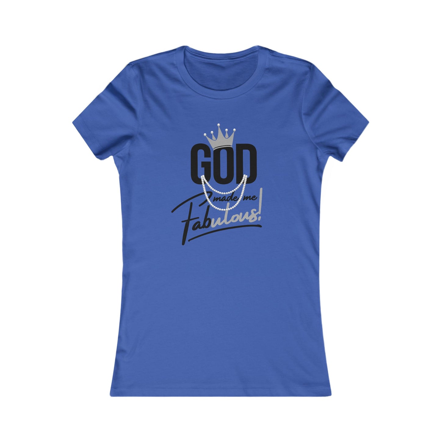 God Made Me Fabulous Silver Women’s Fitted Faith Tee