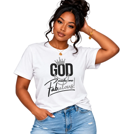 God Made Me Fabulous Unisex Christian Graphic Tee