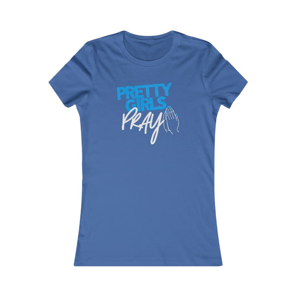 Pretty Girls Pray Fitted Tee- Blue